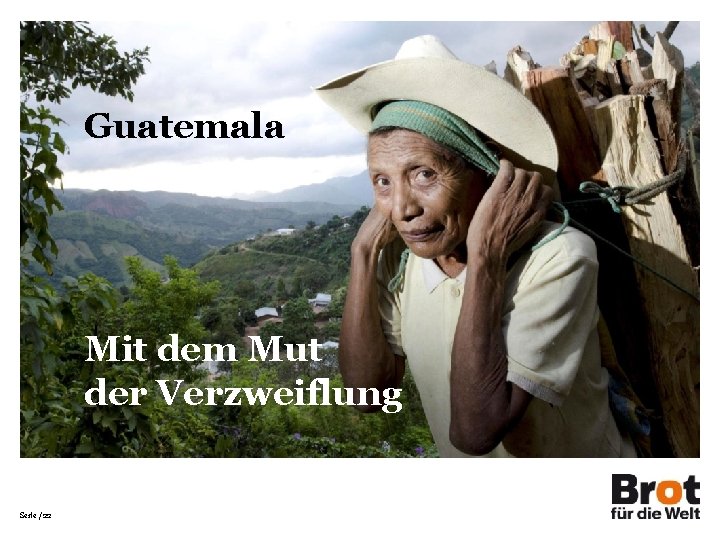 Guatemala Mit dem Mut der Verzweiflung Seite /22 