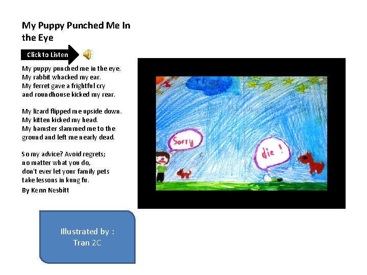 My Puppy Punched Me In the Eye Click to Listen My puppy punched me