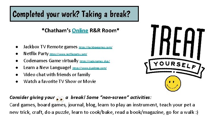 Completed your work? Taking a break? *Chatham’s Online R&R Room* ● ● ● Jackbox Completed your work? Taking a break? *Chatham’s Online R&R Room* ● ● ● Jackbox