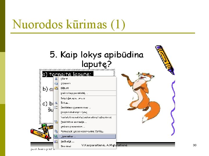 Nuorodos kūrimas (1) V. Kasparaitienė, A. Matulaitienė 30 