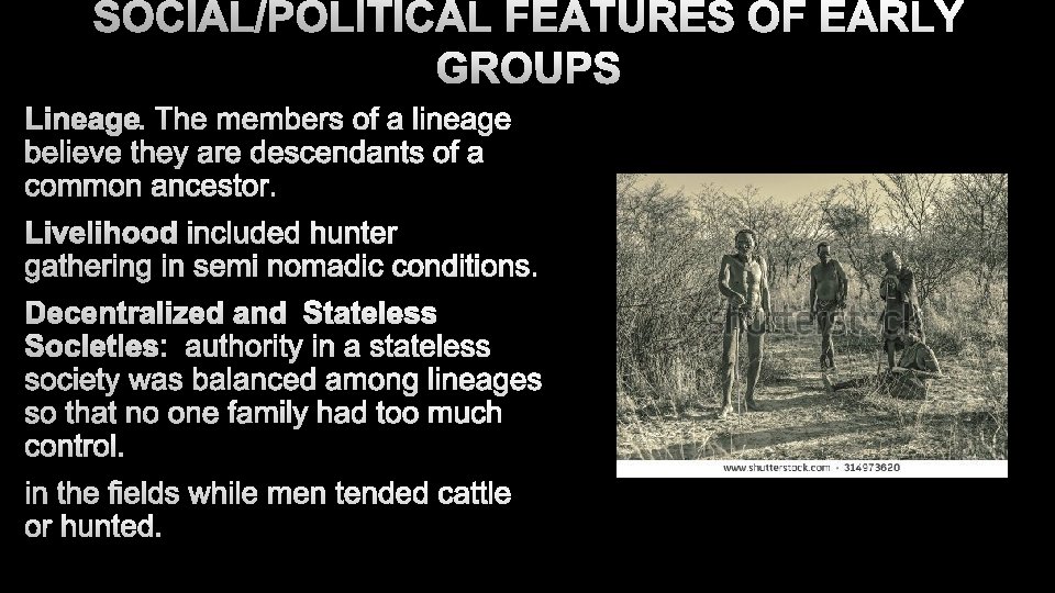 SOCIAL/POLITICAL FEATURES OF EARLY GROUPS 