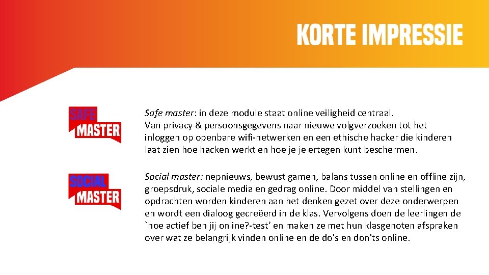 Korte Impressie Safe master: in deze module staat online veiligheid centraal. Van privacy &