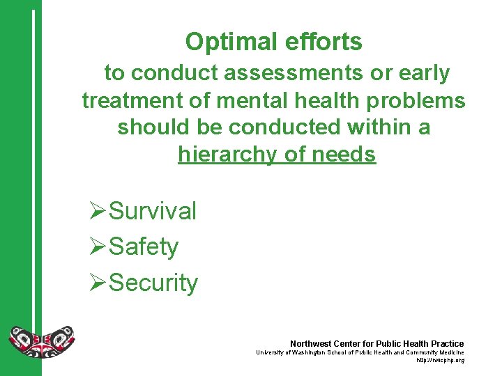 Optimal efforts to conduct assessments or early treatment of mental health problems should be