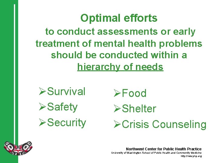 Optimal efforts to conduct assessments or early treatment of mental health problems should be