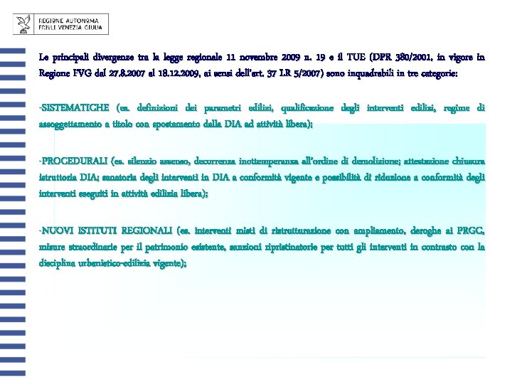 Le principali divergenze tra la legge regionale 11 novembre 2009 n. 19 e il