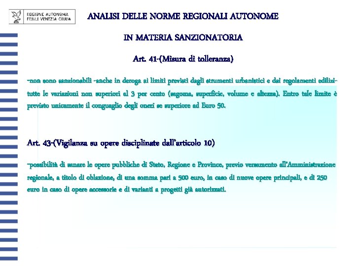 ANALISI DELLE NORME REGIONALI AUTONOME IN MATERIA SANZIONATORIA Art. 41 -(Misura di tolleranza) -non