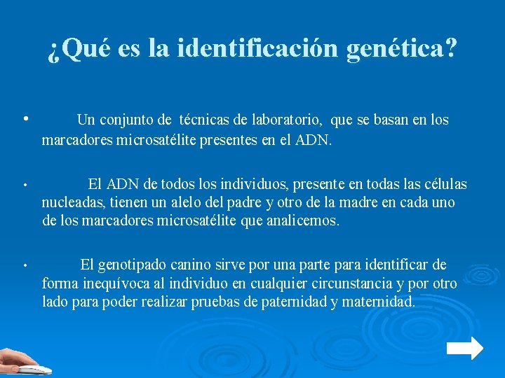 ¿Qué es la identificación genética? • Un conjunto de técnicas de laboratorio, que se