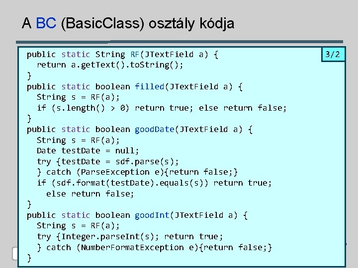 A BC (Basic. Class) osztály kódja public static String RF(JText. Field a) { return