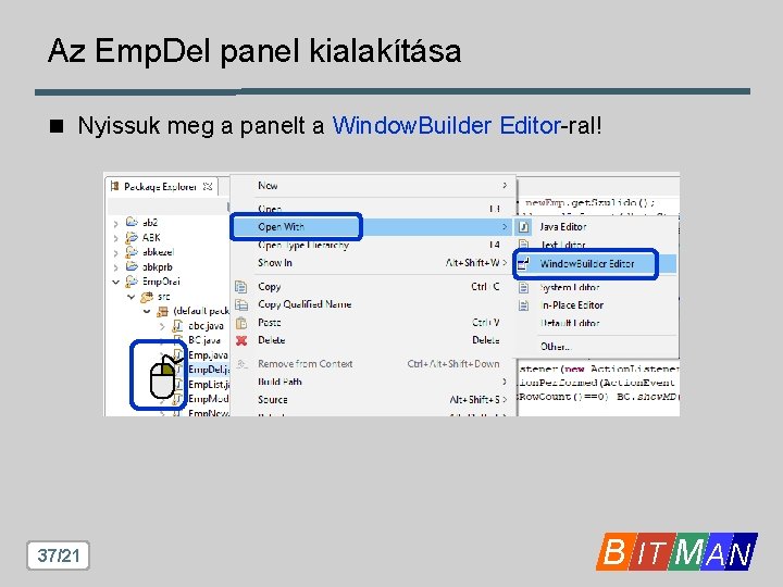 Az Emp. Del panel kialakítása n Nyissuk meg a panelt a Window. Builder Editor-ral!