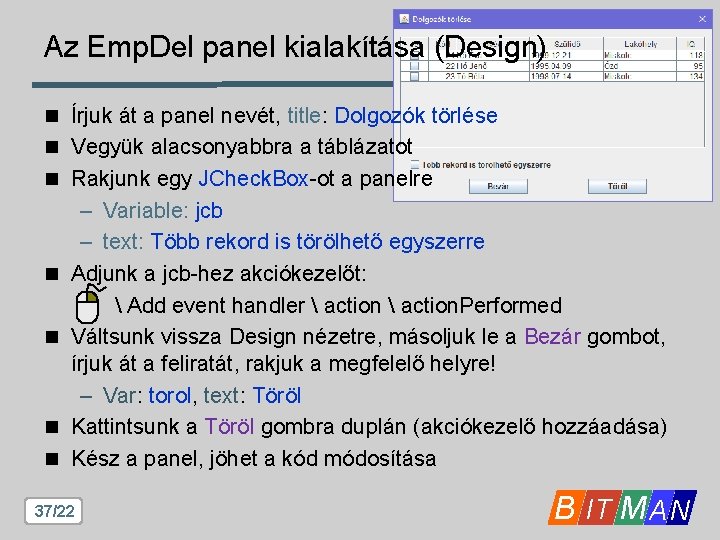 Az Emp. Del panel kialakítása (Design) n Írjuk át a panel nevét, title: Dolgozók