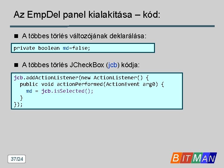 Az Emp. Del panel kialakítása – kód: n A többes törlés változójának deklarálása: private