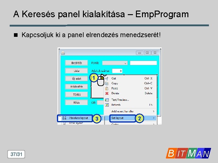 A Keresés panel kialakítása – Emp. Program n Kapcsoljuk ki a panel elrendezés menedzserét!