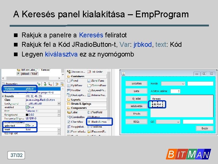 A Keresés panel kialakítása – Emp. Program n Rakjuk a panelre a Keresés feliratot