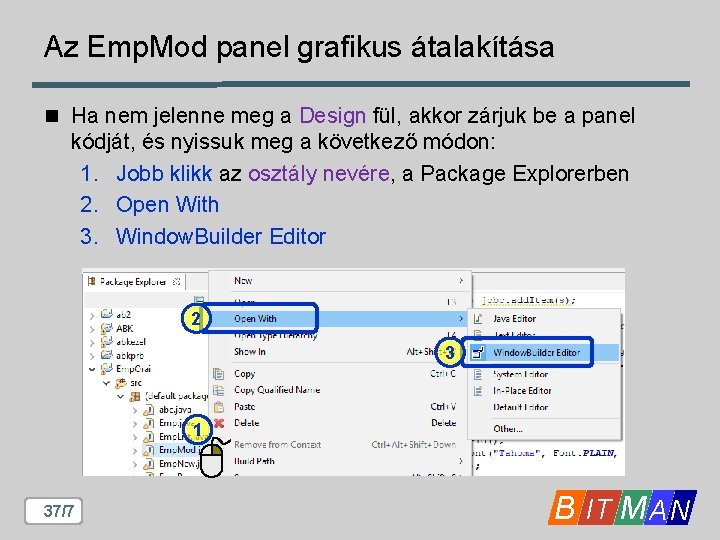 Az Emp. Mod panel grafikus átalakítása n Ha nem jelenne meg a Design fül,