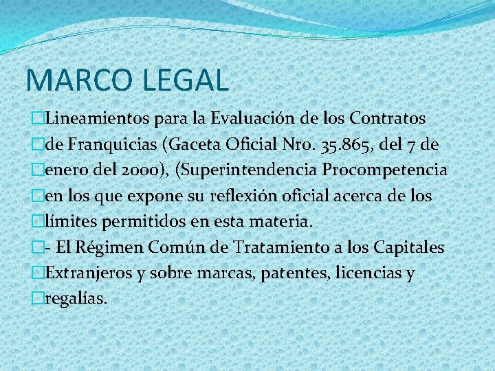 MARCO LEGAL �Lineamientos para la Evaluación de los Contratos �de Franquicias (Gaceta Oficial Nro.