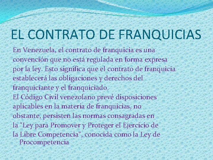 EL CONTRATO DE FRANQUICIAS En Venezuela, el contrato de franquicia es una convención que