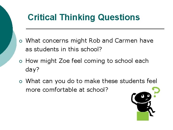 Critical Thinking Questions ¡ What concerns might Rob and Carmen have as students in