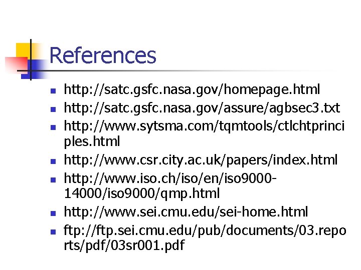 References n n n n http: //satc. gsfc. nasa. gov/homepage. html http: //satc. gsfc.