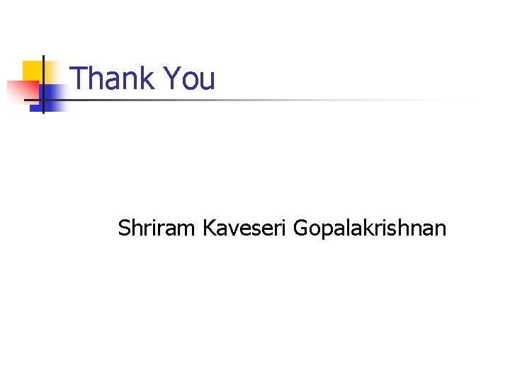 Thank You Shriram Kaveseri Gopalakrishnan 