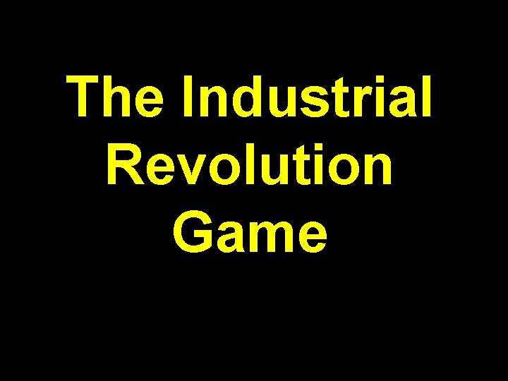 The Industrial Revolution Game 