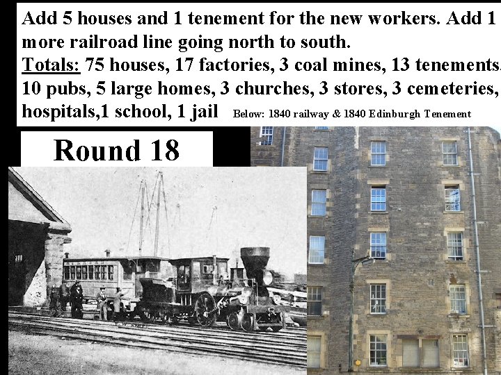 Add 5 houses and 1 tenement for the new workers. Add 1 more railroad