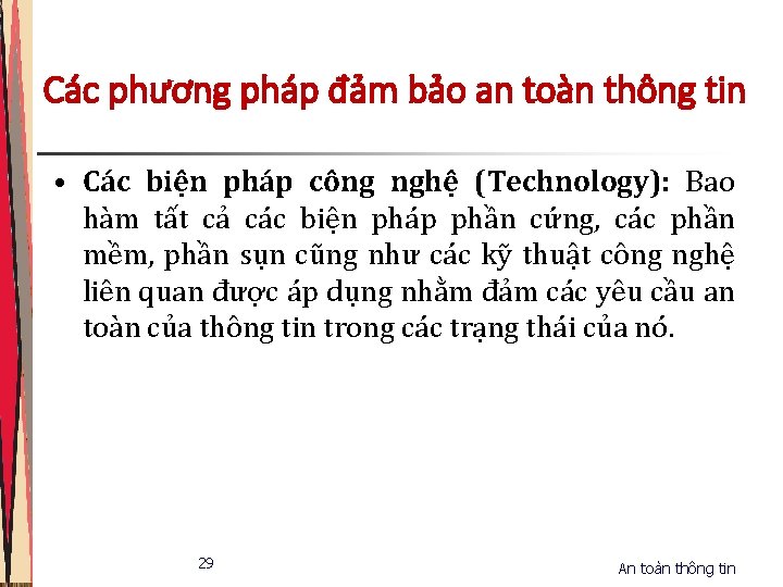 Các phương pháp đảm bảo an toàn thông tin • Các biện pháp công