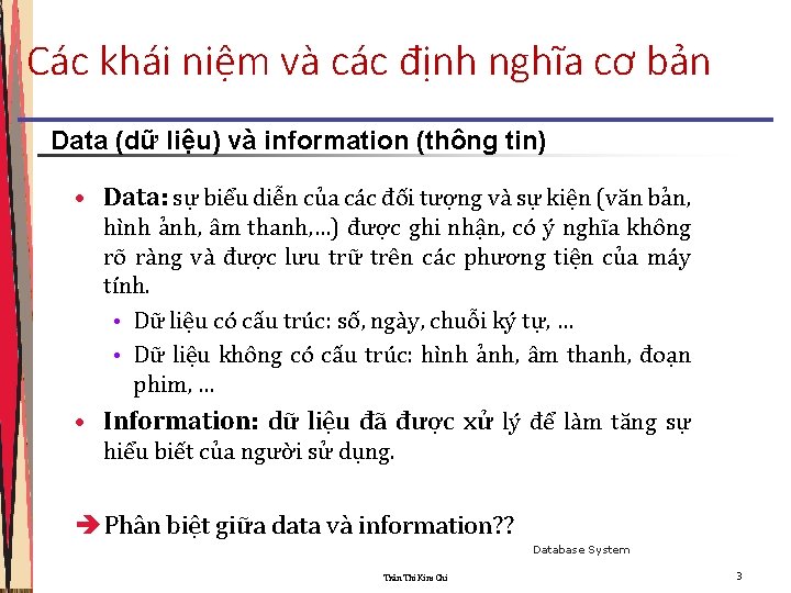 Các khái niệm và các định nghĩa cơ bản Data (dữ liệu) và information