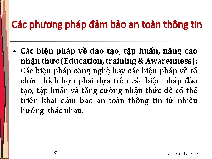 Các phương pháp đảm bảo an toàn thông tin • Các biện pháp về