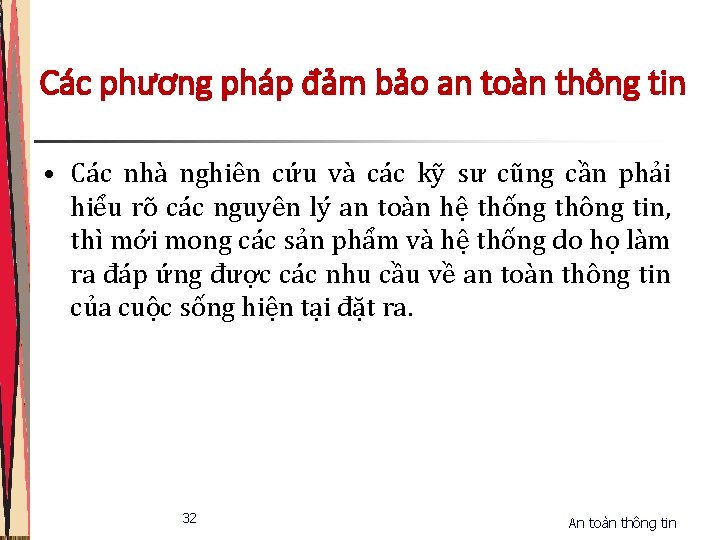 Các phương pháp đảm bảo an toàn thông tin • Các nhà nghiên cứu