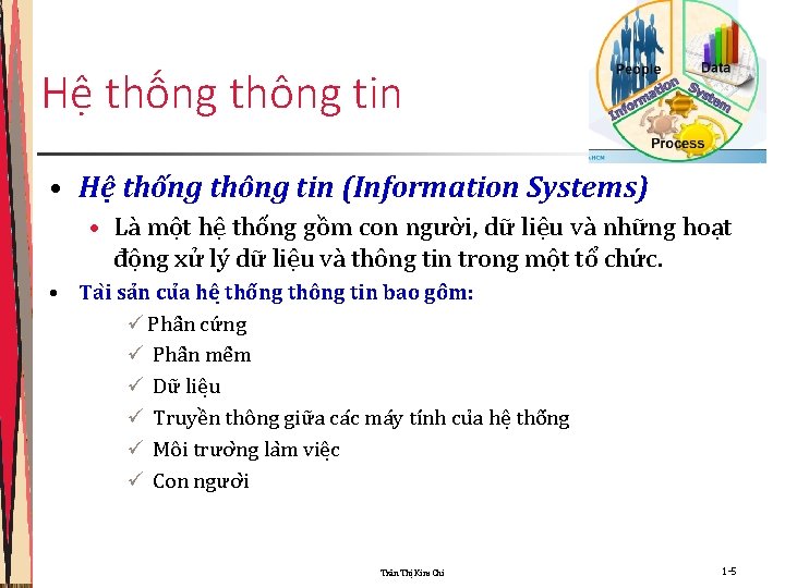 Hệ thống thông tin • Hệ thống thông tin (Information Systems) • Là một