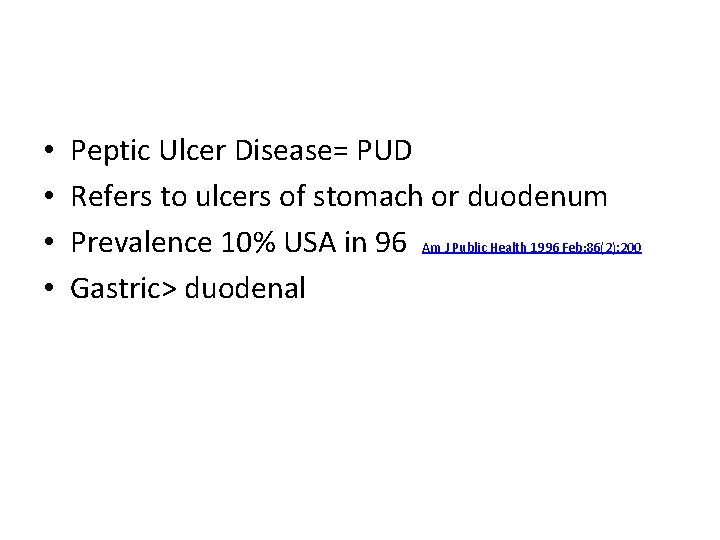  • • Peptic Ulcer Disease= PUD Refers to ulcers of stomach or duodenum