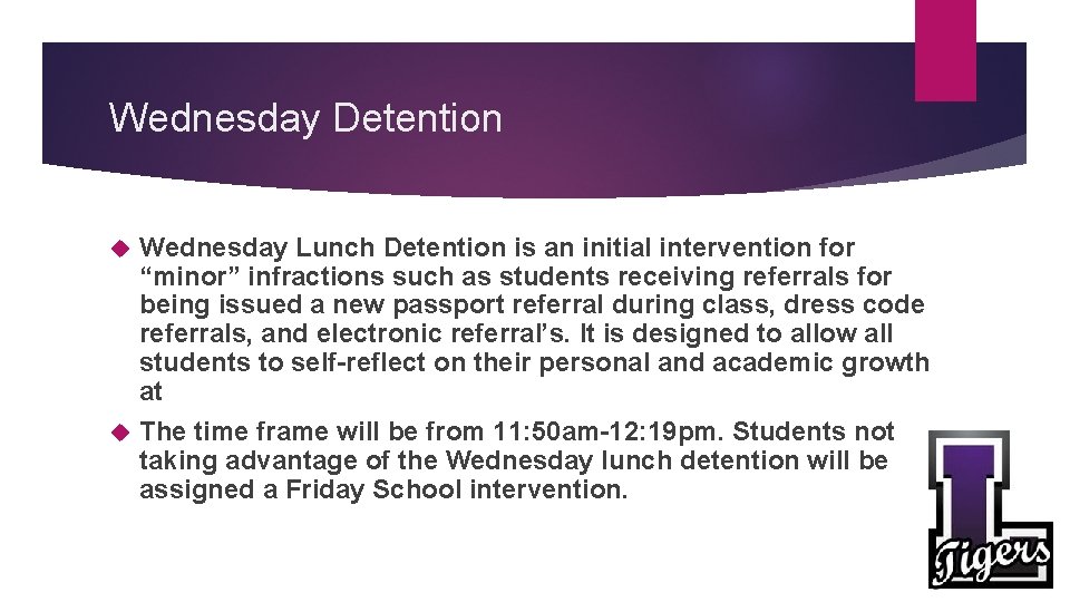 Wednesday Detention Wednesday Lunch Detention is an initial intervention for “minor” infractions such as