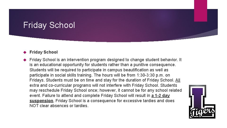 Friday School is an intervention program designed to change student behavior. It is an