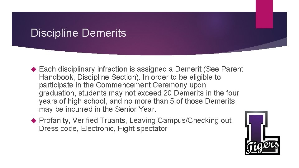 Discipline Demerits Each disciplinary infraction is assigned a Demerit (See Parent Handbook, Discipline Section).