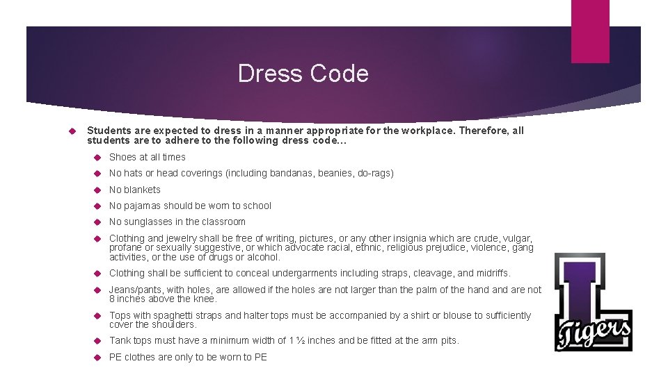 Dress Code Students are expected to dress in a manner appropriate for the workplace.