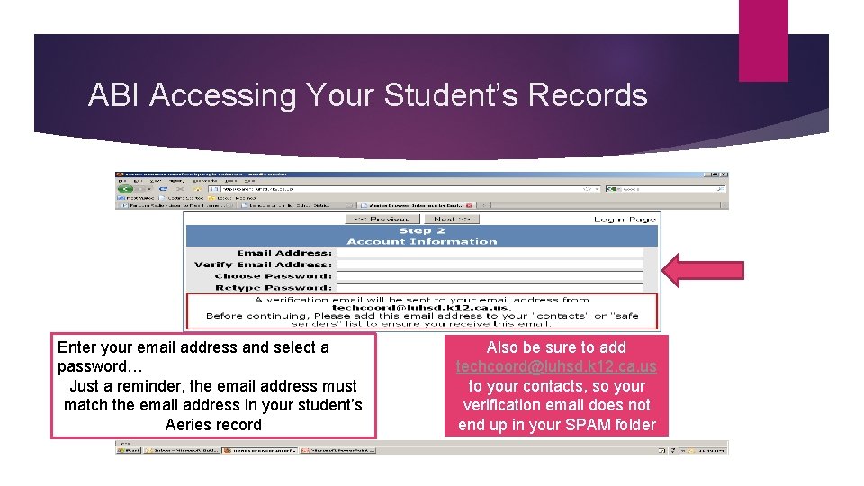 ABI Accessing Your Student’s Records Enter your email address and select a password… Just