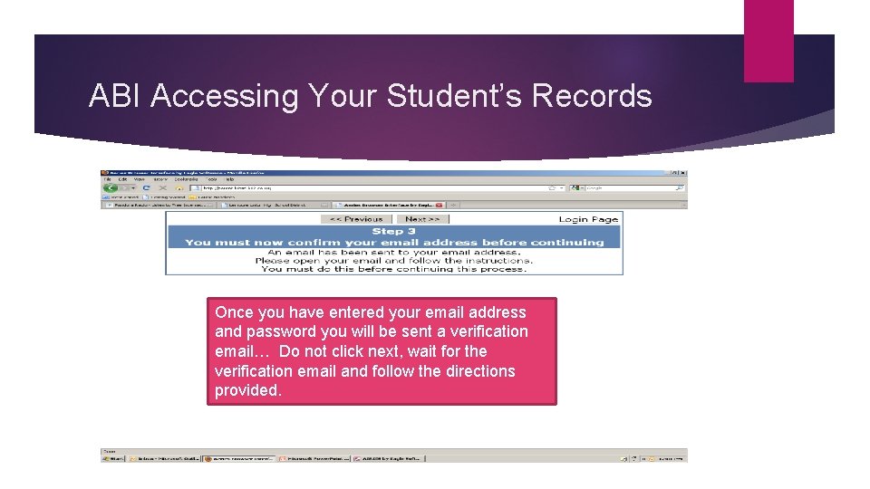 ABI Accessing Your Student’s Records Once you have entered your email address and password