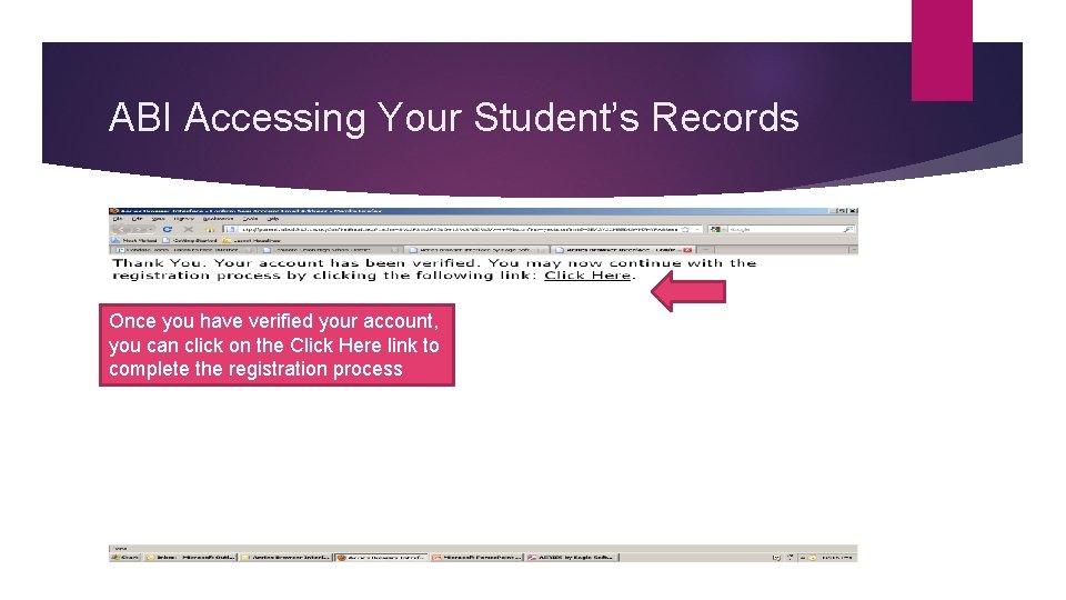 ABI Accessing Your Student’s Records Once you have verified your account, you can click