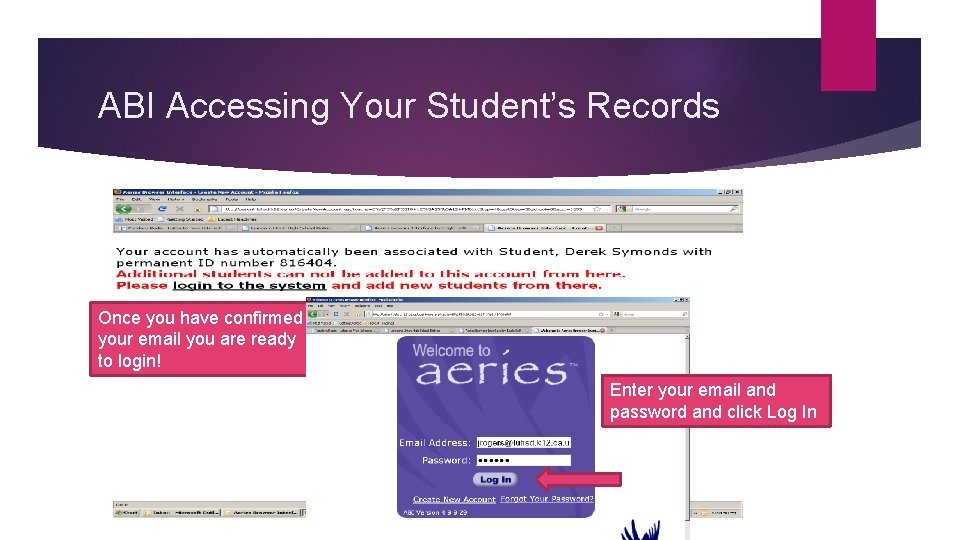 ABI Accessing Your Student’s Records Once you have confirmed your email you are ready
