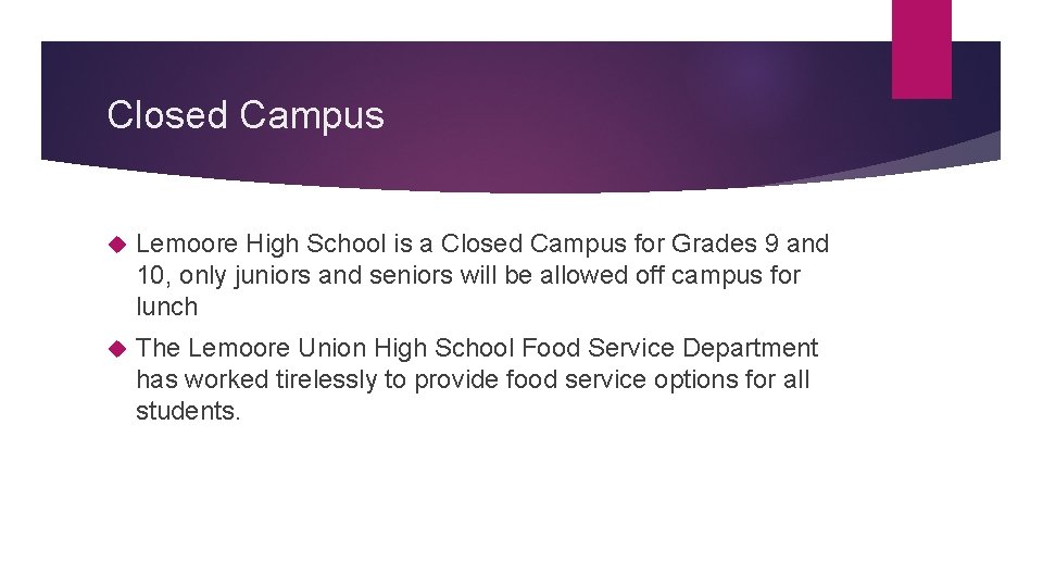 Closed Campus Lemoore High School is a Closed Campus for Grades 9 and 10,