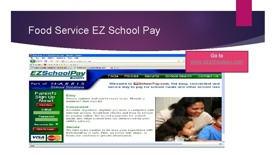 Food Service EZ School Pay Go to www. ezschoolpay. com 