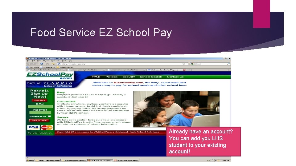 Food Service EZ School Pay Already have an account? You can add you LHS