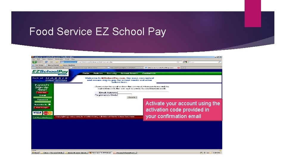 Food Service EZ School Pay Activate your account using the activation code provided in