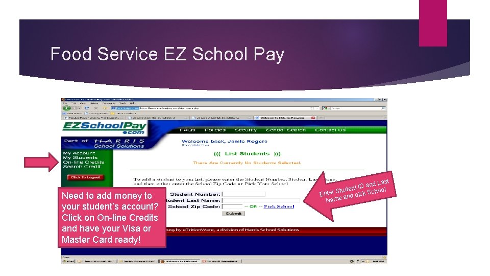 Food Service EZ School Pay Need to add money to your student’s account? Click