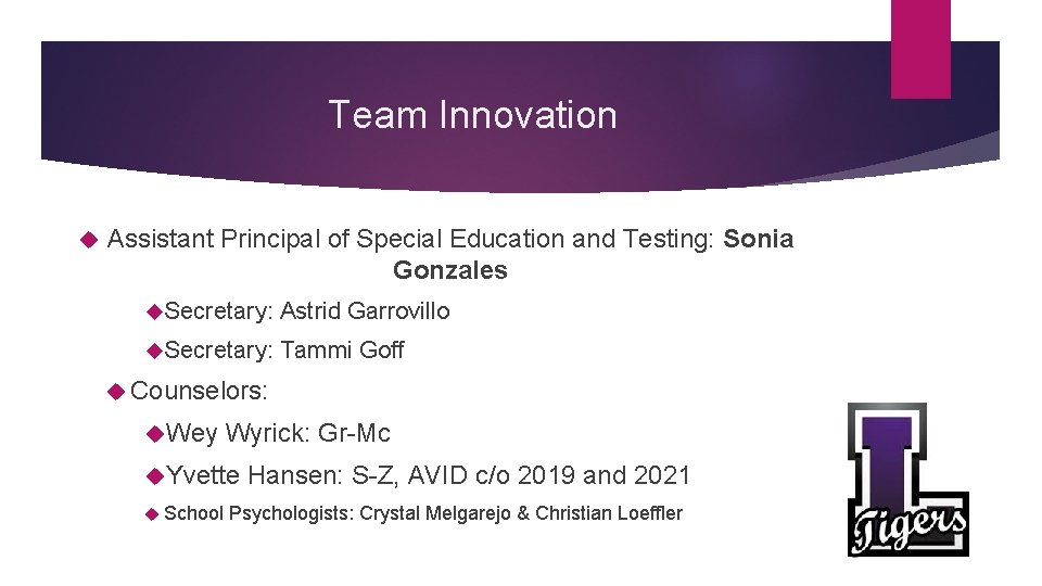 Team Innovation Assistant Principal of Special Education and Testing: Sonia Gonzales Secretary: Astrid Garrovillo