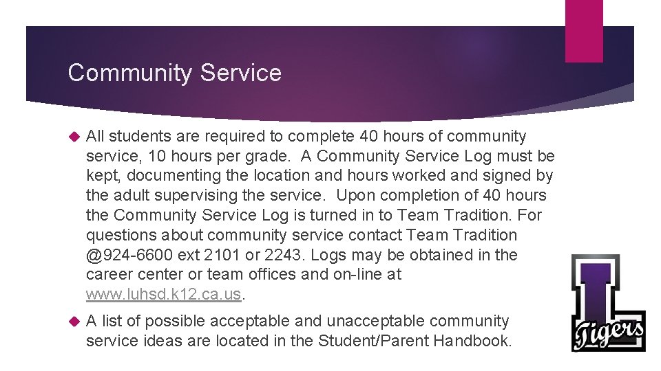 Community Service All students are required to complete 40 hours of community service, 10