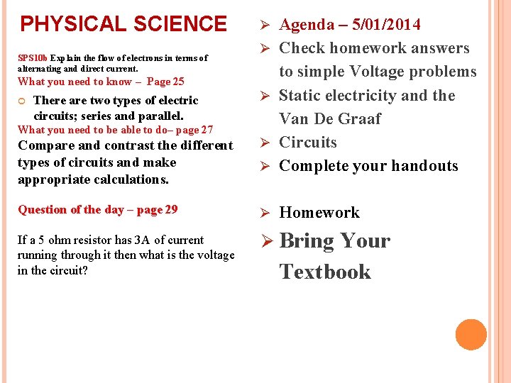 PHYSICAL SCIENCE Compare and contrast the different types of circuits and make appropriate calculations.