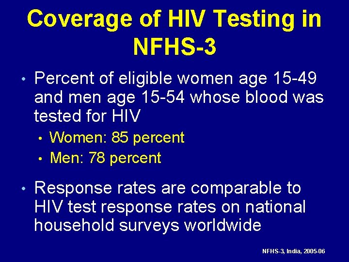 Coverage of HIV Testing in NFHS-3 • Percent of eligible women age 15 -49