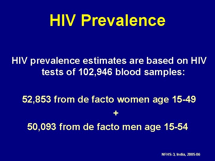 HIV Prevalence HIV prevalence estimates are based on HIV tests of 102, 946 blood