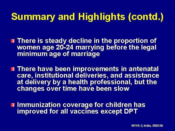 Summary and Highlights (contd. ) There is steady decline in the proportion of women